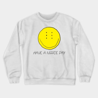 Have a Niiiiiice Day Crewneck Sweatshirt